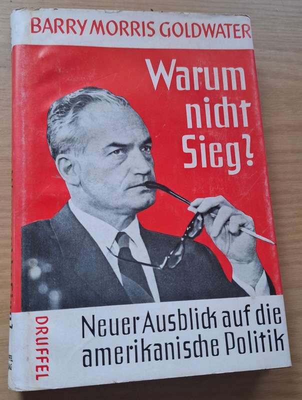 WARUM NICHT SIEG? Barry Morris Goldwater