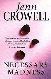 NECESSARY MADNESS by Jenn Crowell