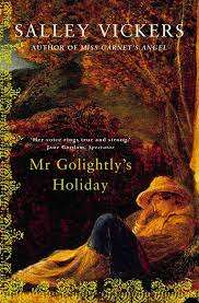 MR GOLIGHTLY'S HOLIDAY by Salley Vickers