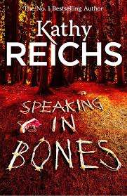 SPEAKING IN BONES by Kathy Reichs