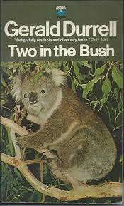TWO IN THE BUSH by Gerald Durrell