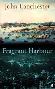 FRAGRANT HARBOUR by John Lanchester