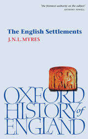 THE ENGLISH SETTLEMENTS by J N L Myres