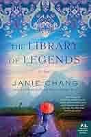 THE LIBRARY OF LEGENDS by Janie Chang