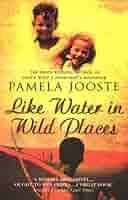 LIKE WATER IN WILD PLACES by Pamela Jooste