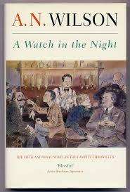 A WATCH IN THE NIGHT by A N Wilson