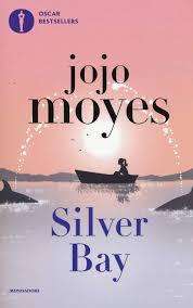 SILVER BAY by Jojo Moyes