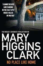 NO PLACE LIKE HOME by Mary Higgins Clark
