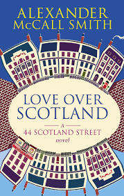 LOVE OVER SCOTLAND  by Alexander McCall Smith