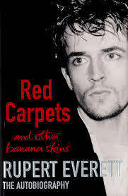 RED CARPETS AND OTHER BANANA SKINS by Rupert Everett