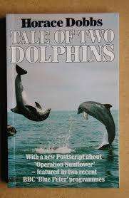 TALE OF TWO DOLPHINS by Horace Dobbs