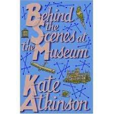 BEHIND THE SCENES AT THE MUSEUM by Kate Atkinson