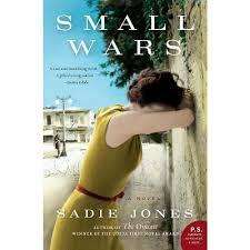 SMALL WARS by Sadie Jones