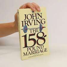 THE 158-POUND MARRIAGE by John Irving