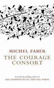 THE COURAGE CONSORT by Michel Faber