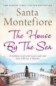 THE HOUSE BY THE SEA by Santa Montefiore
