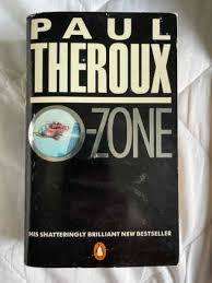 O-ZONE by Paul Theroux