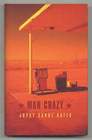 MAN CRAZY by Joyce Carol Oates