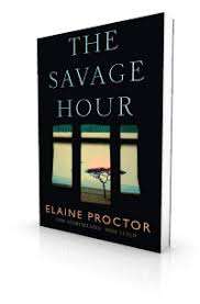 THE SAVAGE HOUR by Elaine Proctor