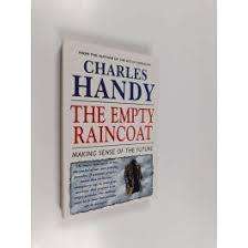 THE EMPTY RAINCOAT by Charles Handy