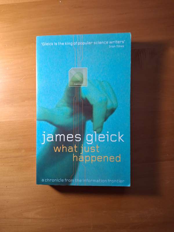 What Just Happened by James Gleick