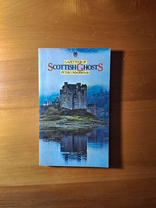 Gazetteer of Scottish Ghosts by Peter Underwood