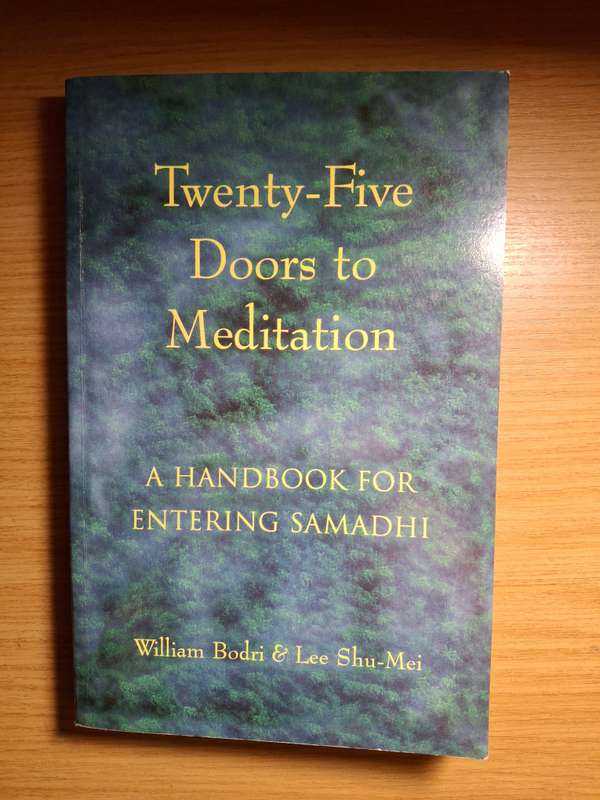 Twenty-Five Doors to Meditation by William Bodri & Lee Shu Mei