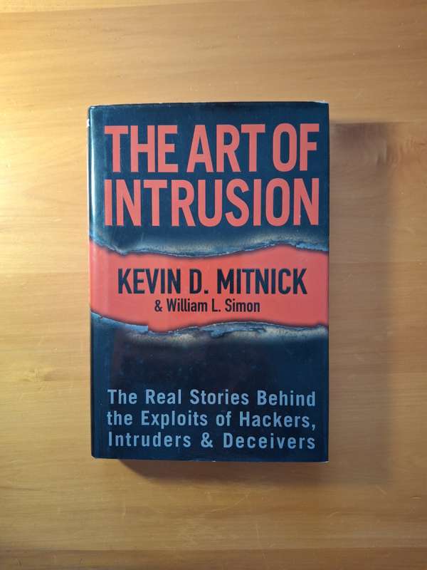 The Art of Intrusion by Kevin D. Mitnick & William D. Simon