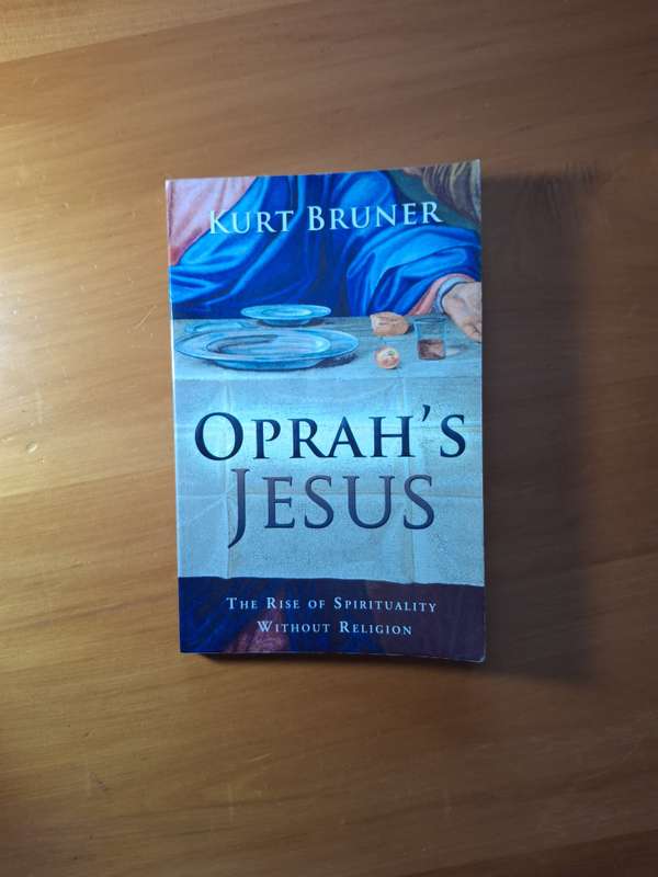 Oprah's Jesus by Kurt Bruner
