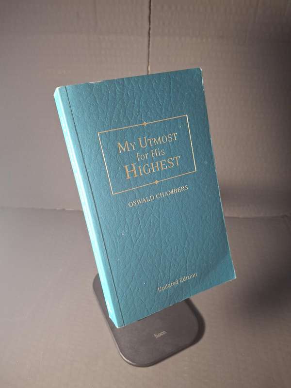 My Utmost for His Highest by Oswald Chambers