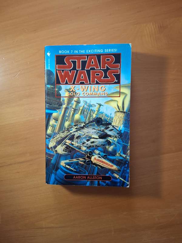Star Wars: X-Wing: Solo Command: Book 7 by Aaron Allston