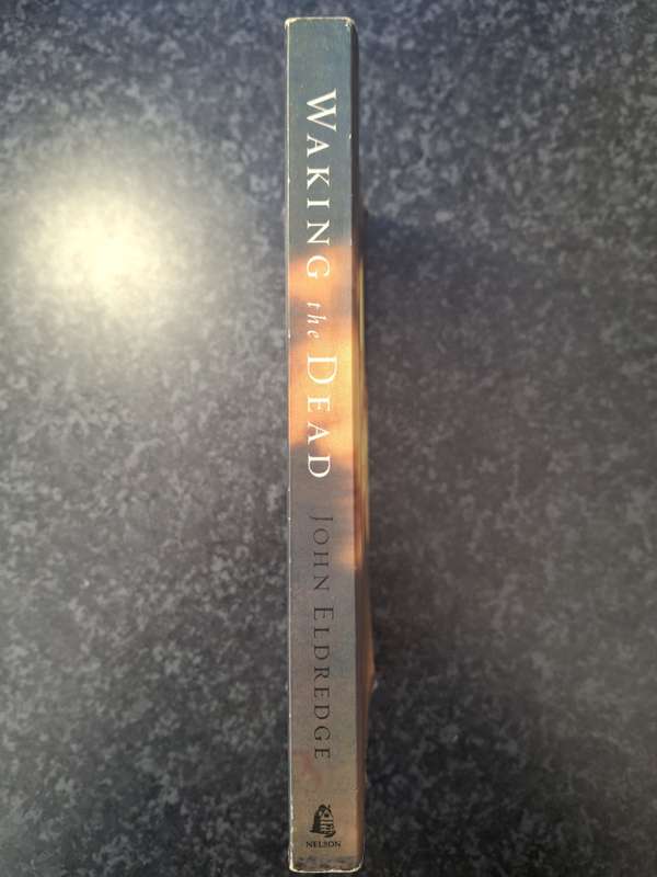 Waking the Dead by John Eldredge