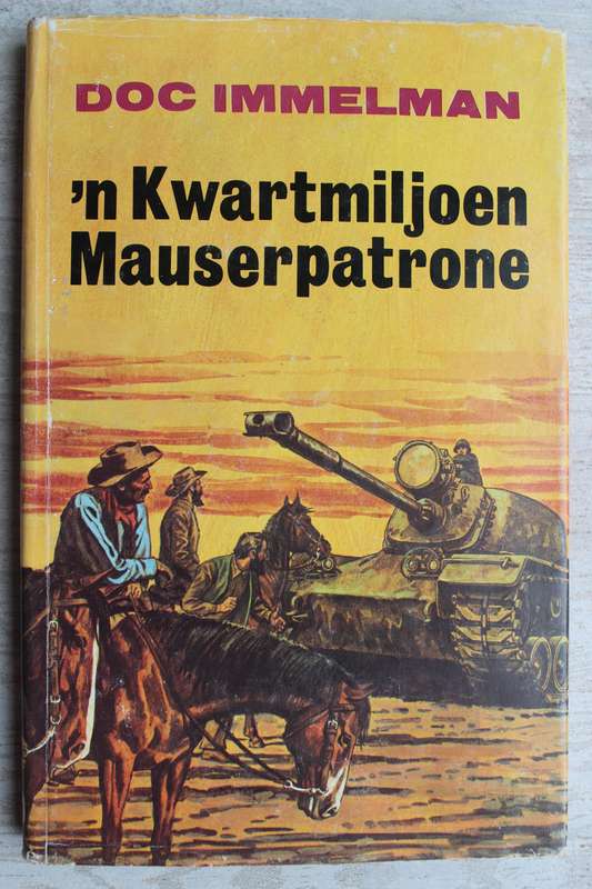 GETEKEN: 'n Kwartmiljoen Mauserpatrone - Doc Immelman