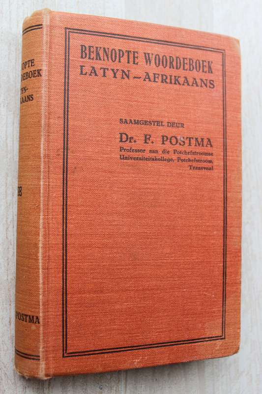 Beknopte Woordeboek - Latyn-Afrikaans deur dr F Postma