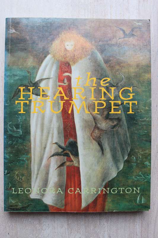 The Hearing Trumpet -  Leonora Carrington