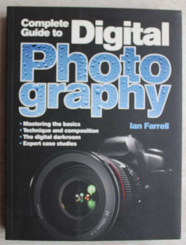Complete Guide to Digital Photography  - Farrell