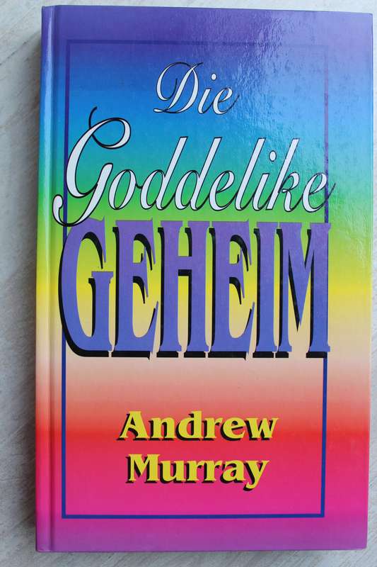 Die Goddelike Geheim: Andrew Murray