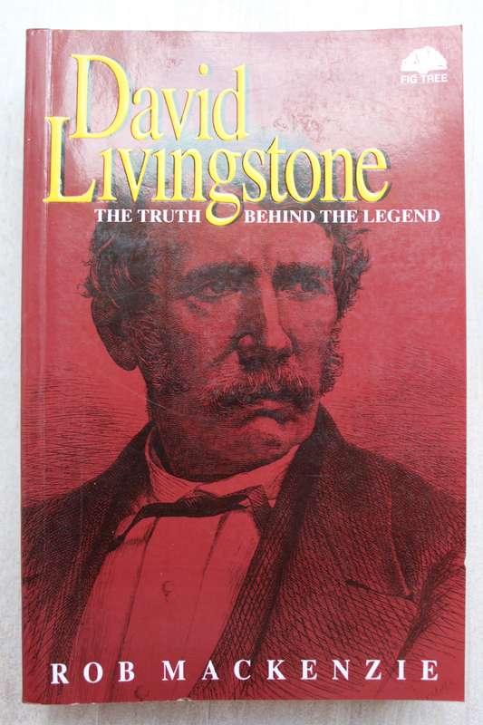 David Livingstone -The Truth Behind the Legend / MacKenzie
