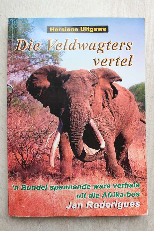 DIE VELDWAGTERS VERTEL, ware verhale uit die Afrika bos - JAN RODERIGUES