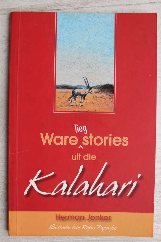 Ware liegstories uit die Kalahari - Herman Jonker