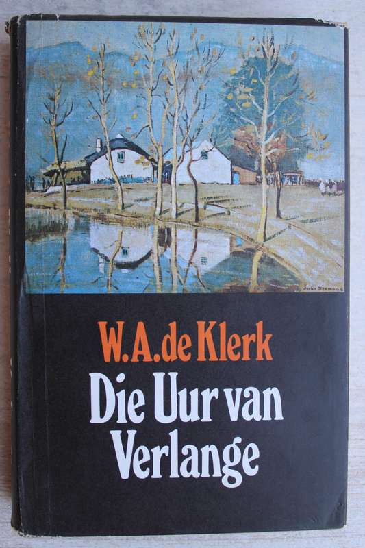 W A de Klerk - Die uur van verlange