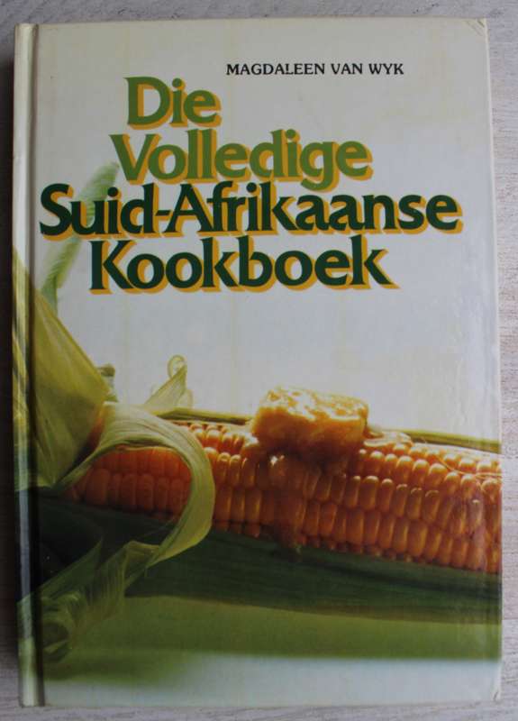 Die volledige Suid-Afrikaanse Kookboek - Magdaleen van Wyk