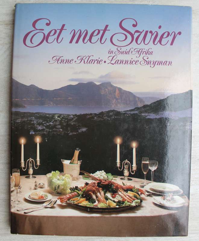 Eet met Swier in Suid-Afrika / Klarie & Snyman