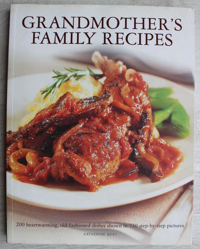Grandmother's Recipes, 200 Traditional Dishes from a Family Cookbook