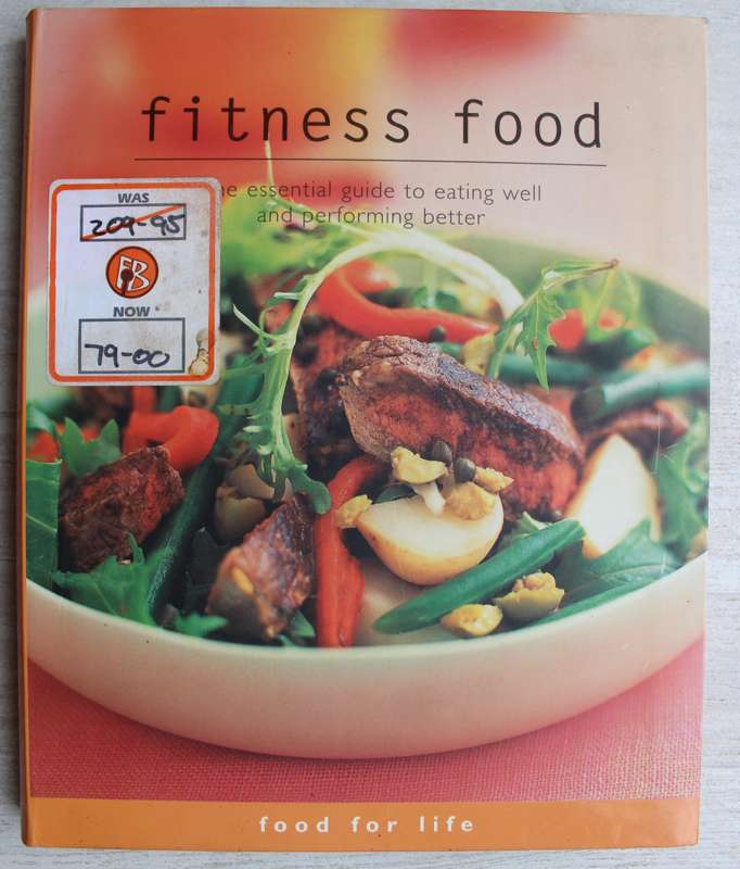 Fitness Food the Essential Guide to Eating Well / Holt