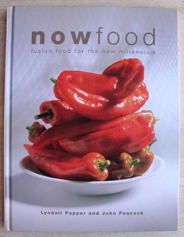 Now Food: Fusion Food for the New Millennium - Popper & Peacock