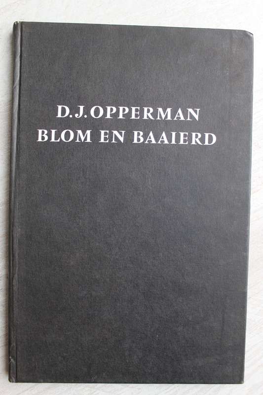 Blom en Baaierd - Gedigte deur D.J. Opperman
