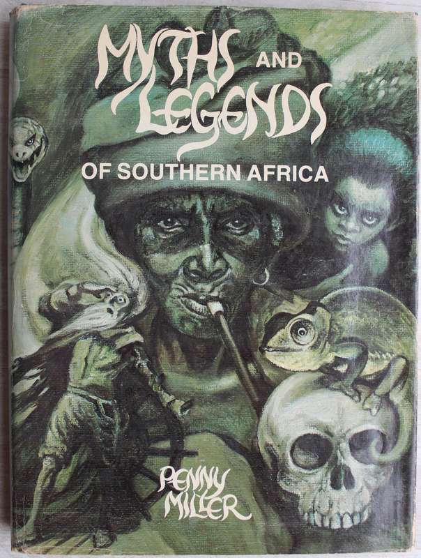 Myths and Legends of Southern Africa - Penny Miller