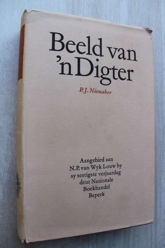 Beeld van 'n Digter. Aangebied aan N. P. van Wyk Louw by sy sestigste - Nienaber