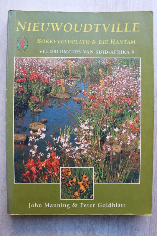 NIEUWOUDTVILLE BOKKEVELD & DIE HANTAM VELDBLOMGIDS Suid Afrika 9 JOHN MANNING & PETER GOLDBLATT
